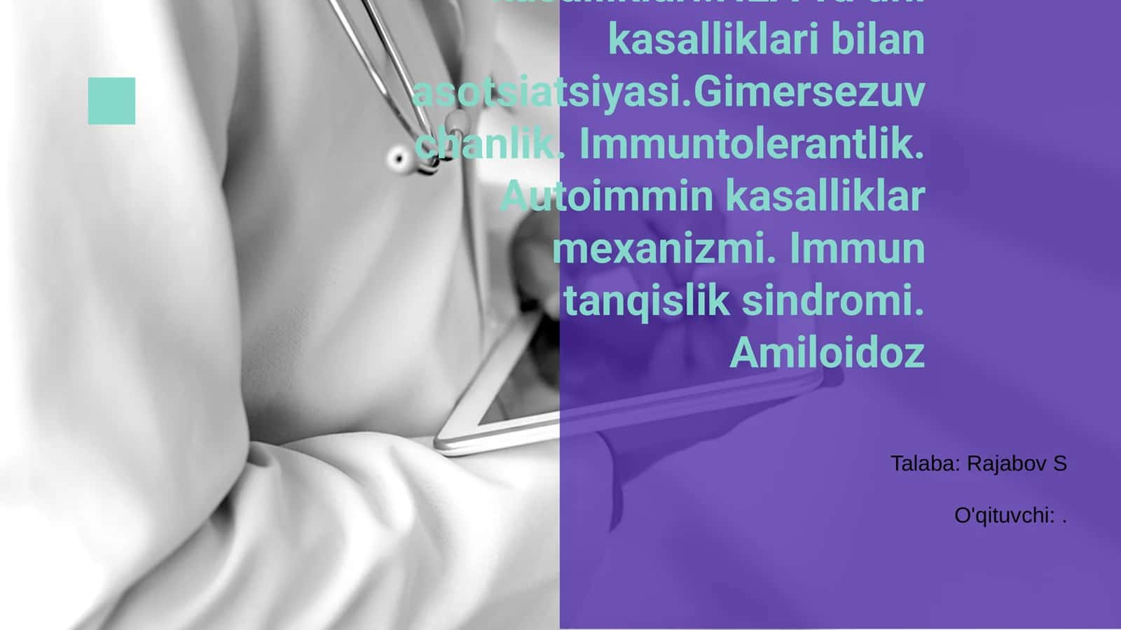 Immun tizimi kasalliklari.HLA va uni kasalliklari bilan asotsiatsiyasi.Gimersezuvchanlik. Immuntolerantlik. Autoimmin kasalliklar mexanizmi. Immun tanqislik sindromi. Amiloidoz