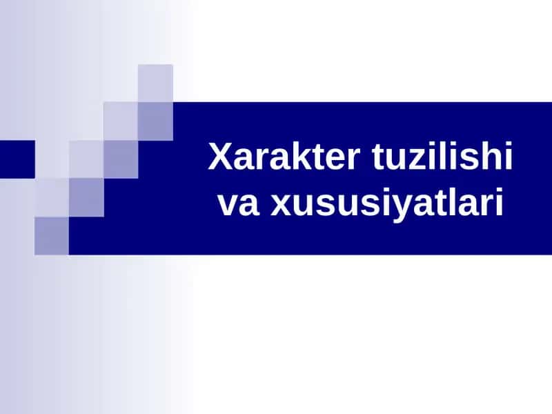 Xaraktertuzilishivaxususiyatlari
