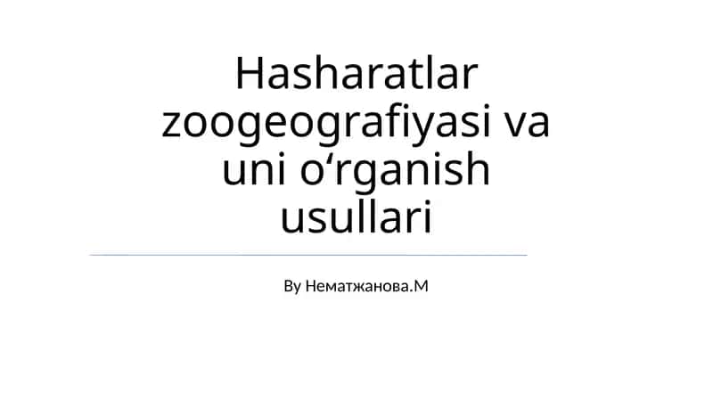 Hasharatlar zoogeografiyasi va uni oʻrganish usullari
