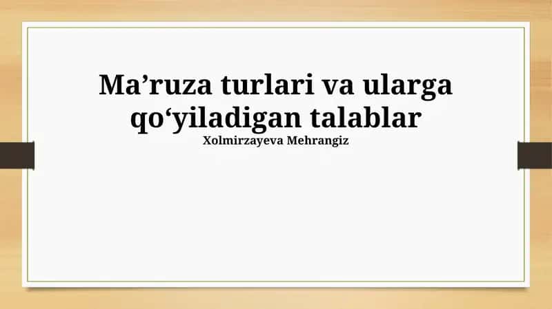 Maʼruza turlari va ularga qoʻyiladigan talablar