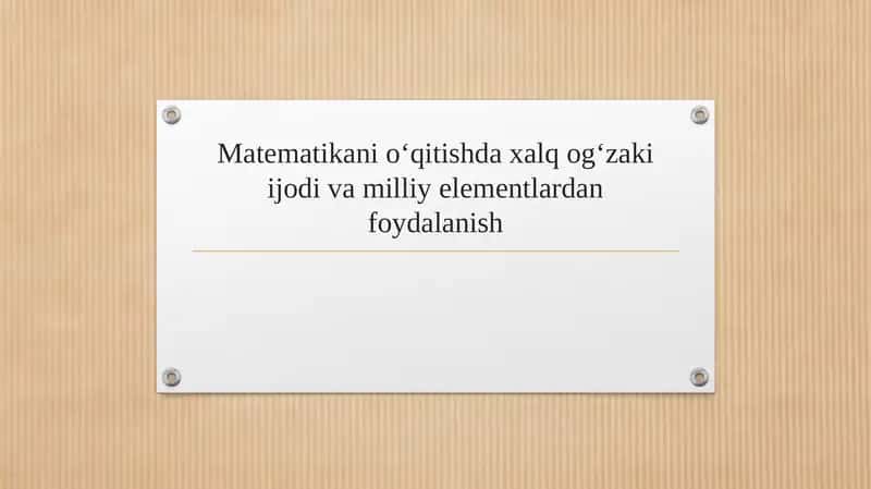 Matematikani o‘qitishda xalq og‘zaki ijodi va milliy elementlardan foydalanish