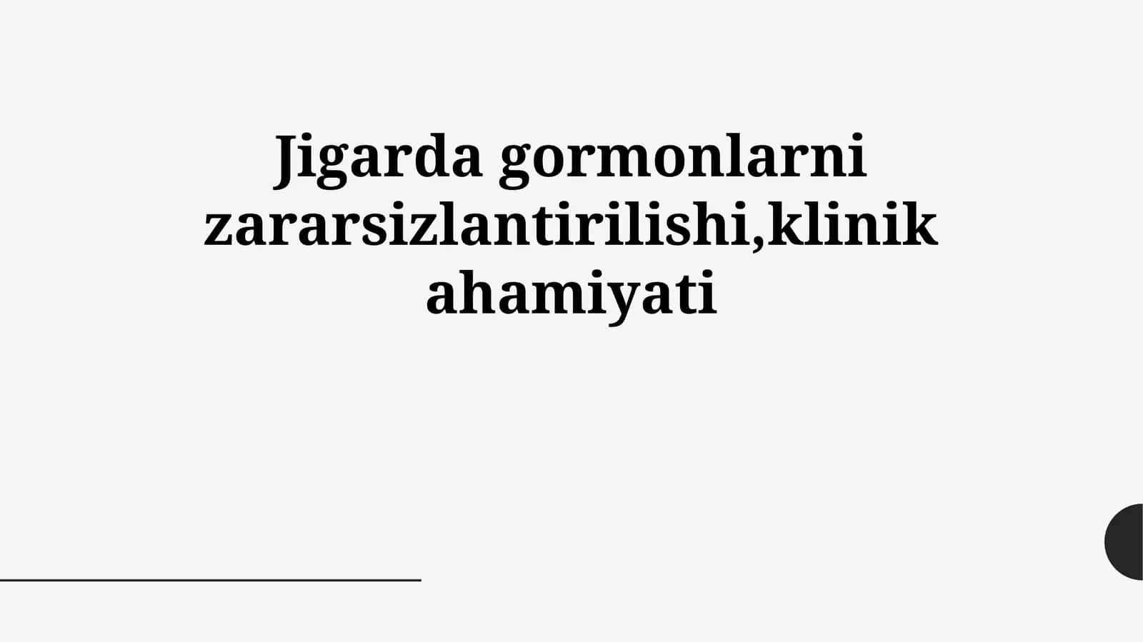 Jigarda gormonlarni zararsizlantirilishi,klinik ahamiyati
