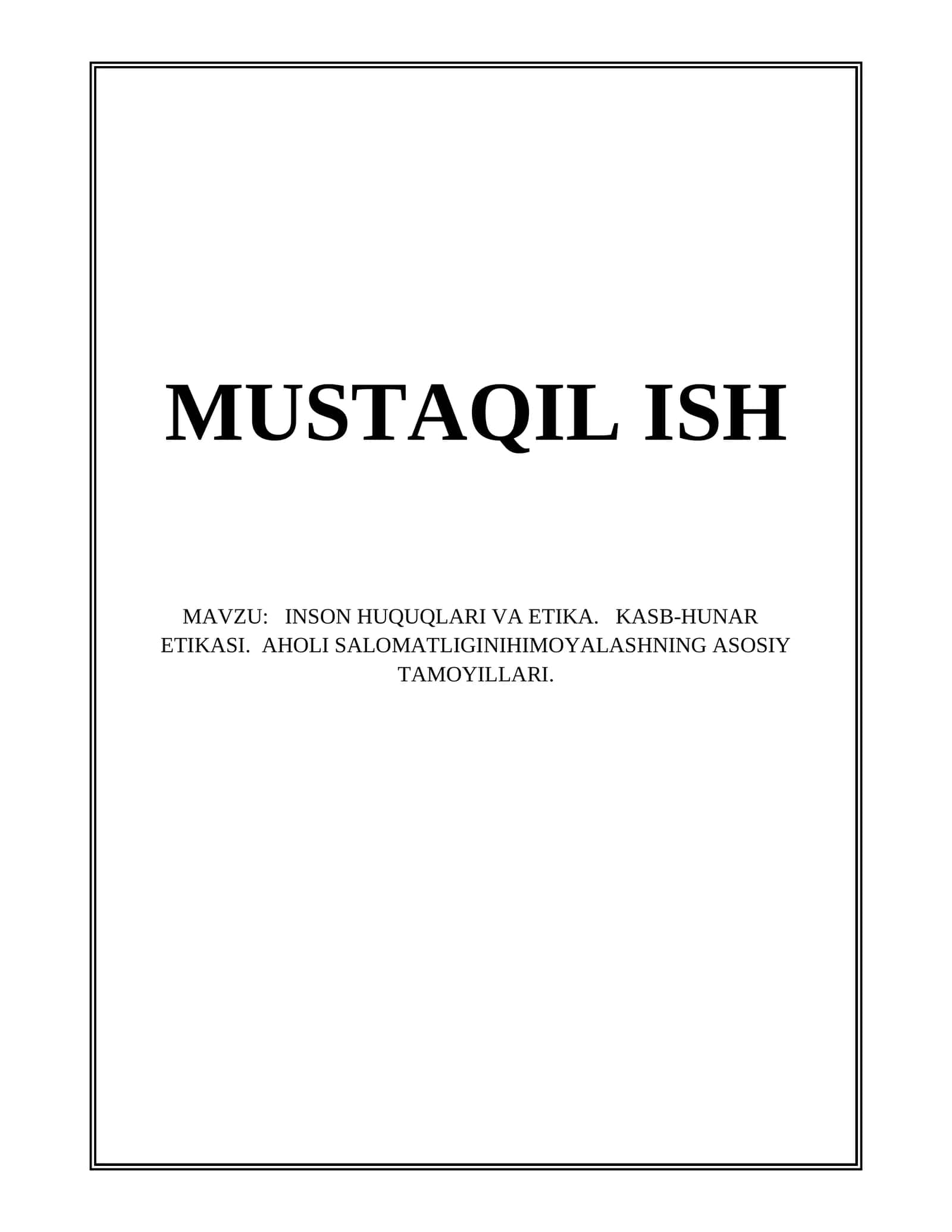 INSON HUQUQLARI VA ETIKA. KASB-HUNAR ETIKASI. AHOLI SALOMATLIGINIHIMOYALASHNING ASOSIY TAMOYILLARI