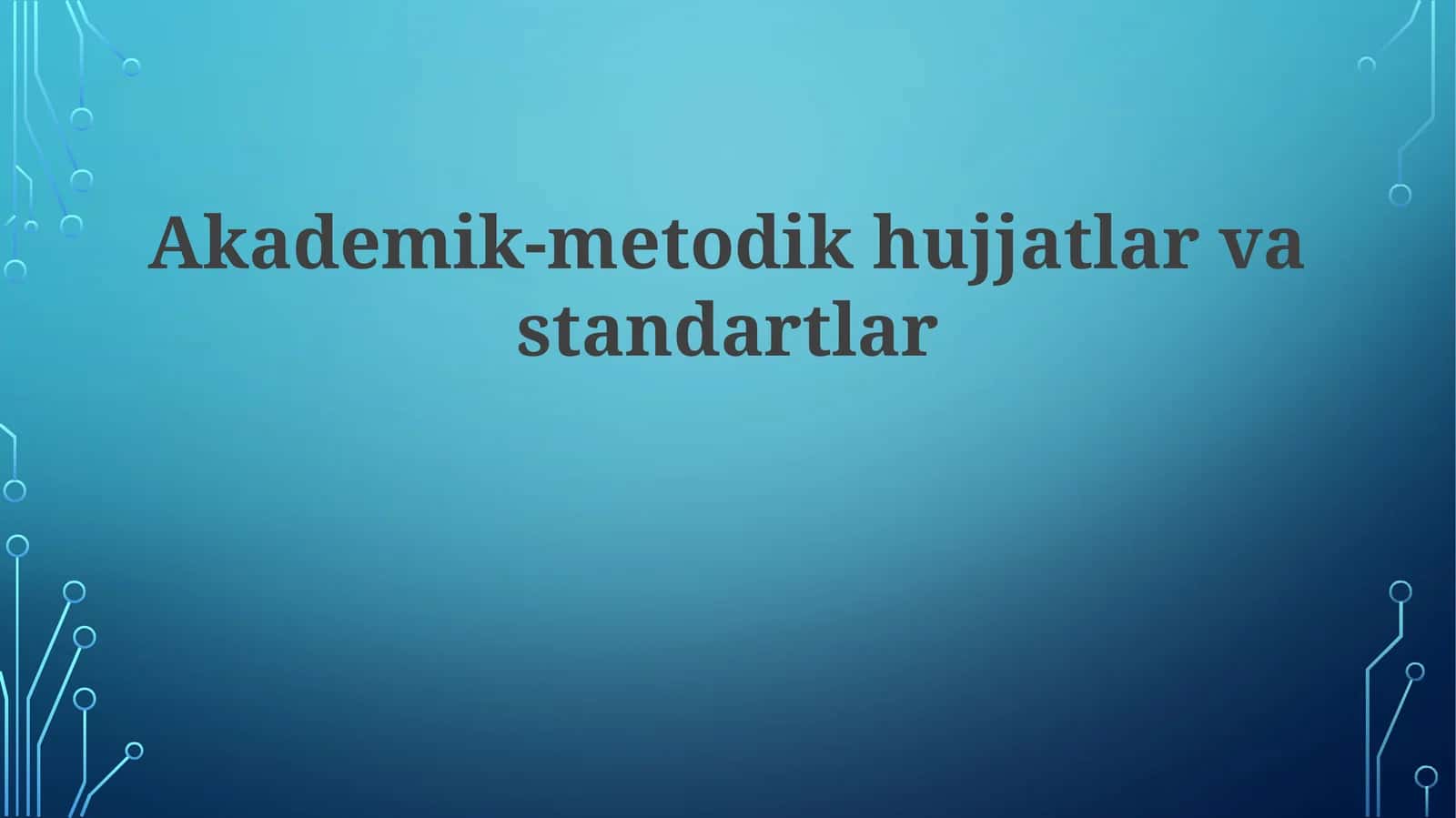 Akademik-metodikhujjatlarvastandartlar