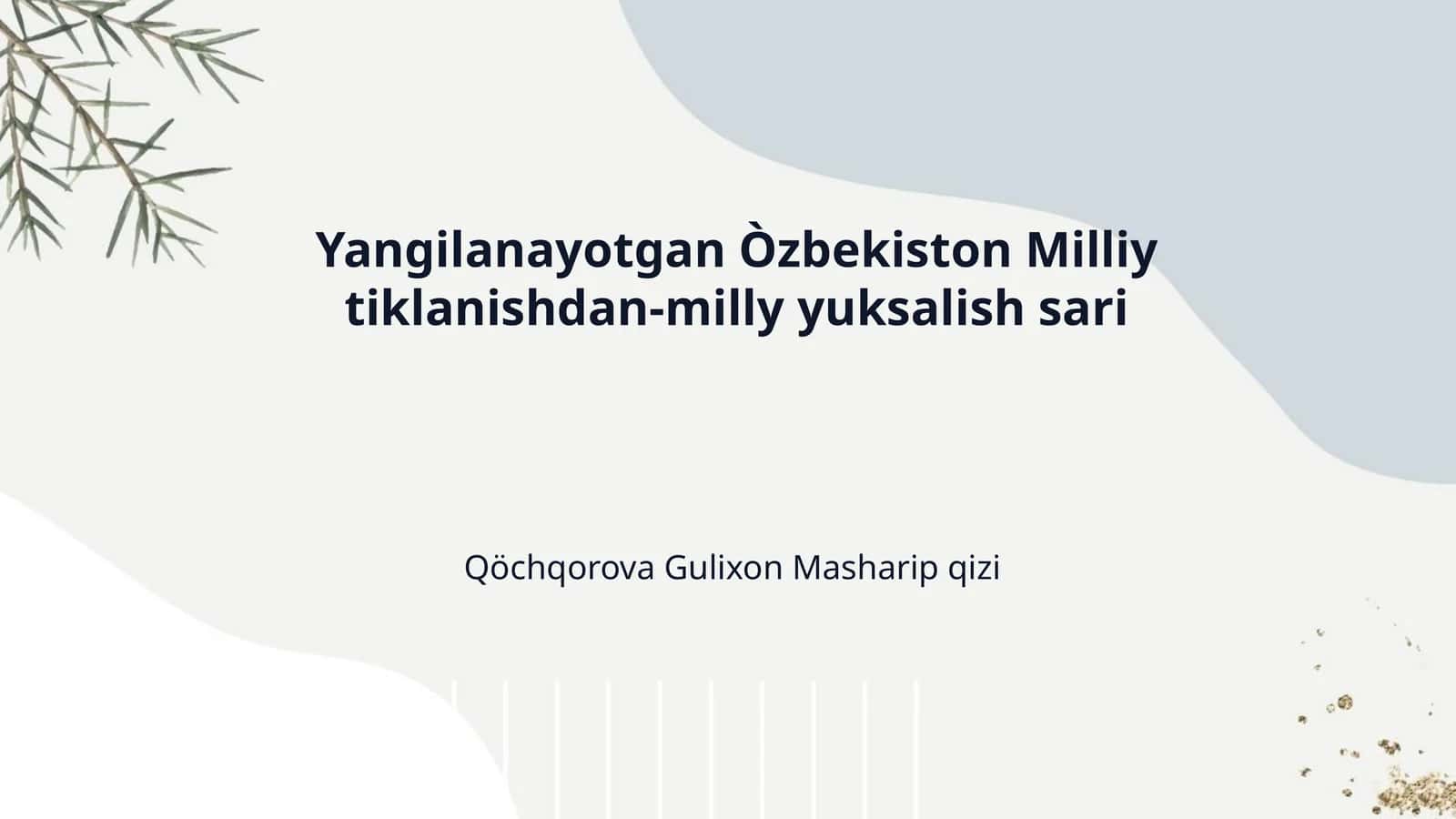 Yangilanayotgan Òzbekiston Milliy tiklanishdan-milly yuksalish sari