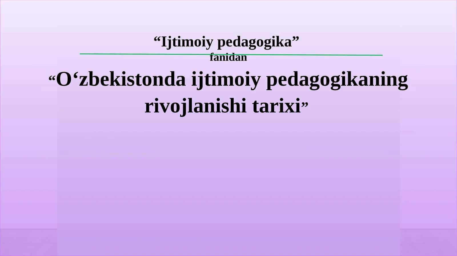 Oʻzbekistonda ijtimoiy pedagogikaning rivojlanishi tarixi