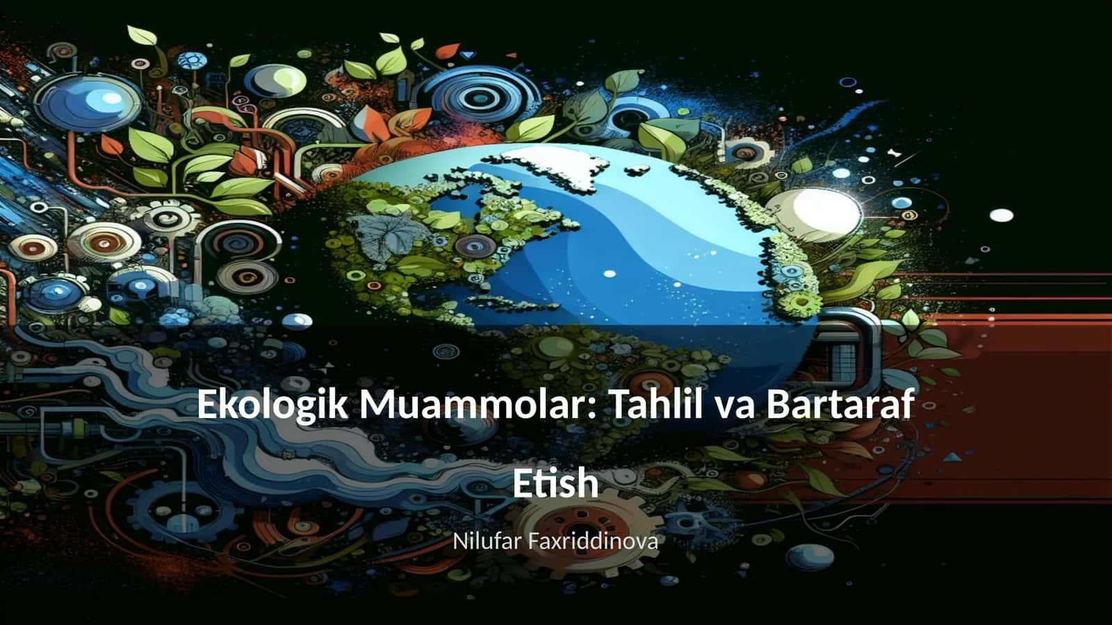 Ekologik Muammolar: Tahlil va Bartaraf Etish