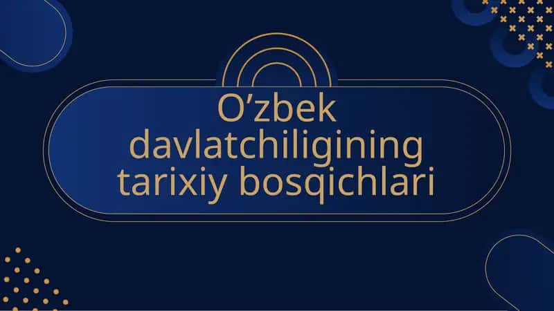 O’zbek davlatchiligining tarixiy bosqichlari