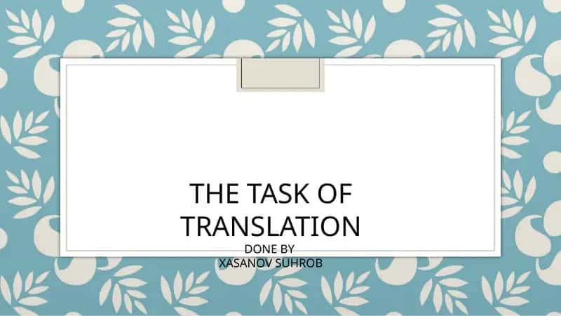 The Task of Translation done by Xasanov Suhrob