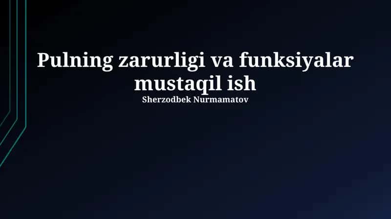Pulning zarurligi va funksiyalar mustaqil ish