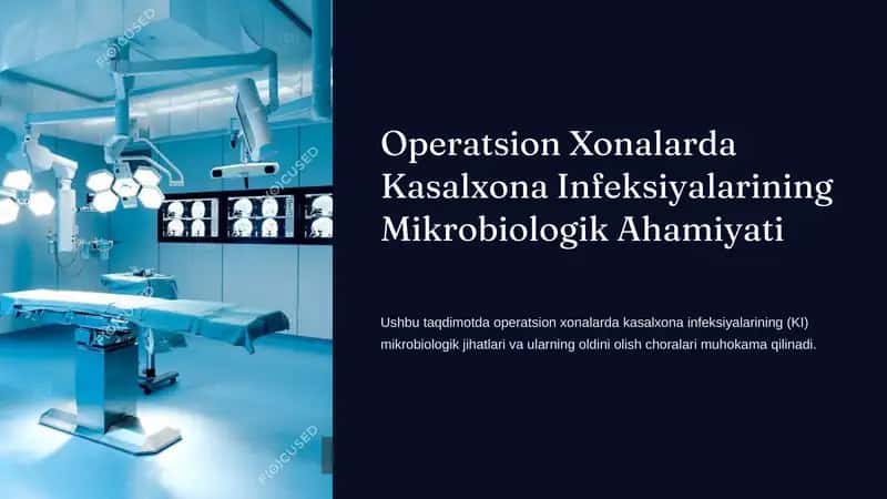 Operatsion xonalarda kasalxona infeksiyalarining mikrobiologik ahamiyati