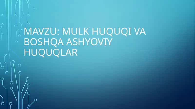 Mulk huquqi va boshqa ashyoviy huquqlar
