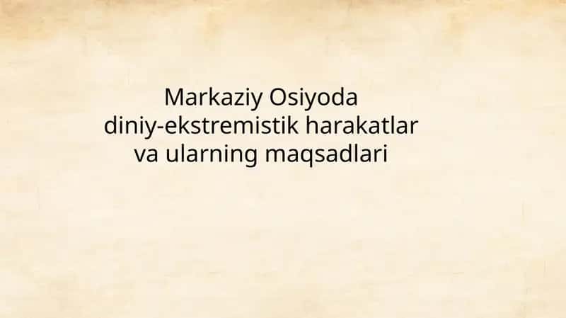 Markaziy Osiyoda diniy-ekstremistik harakatlar va ularning maqsadlari