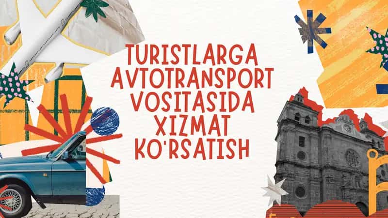 TURISTLARGA AVTOTRANSPORT VOSITASIDA XIZMAT KO’RSATISH