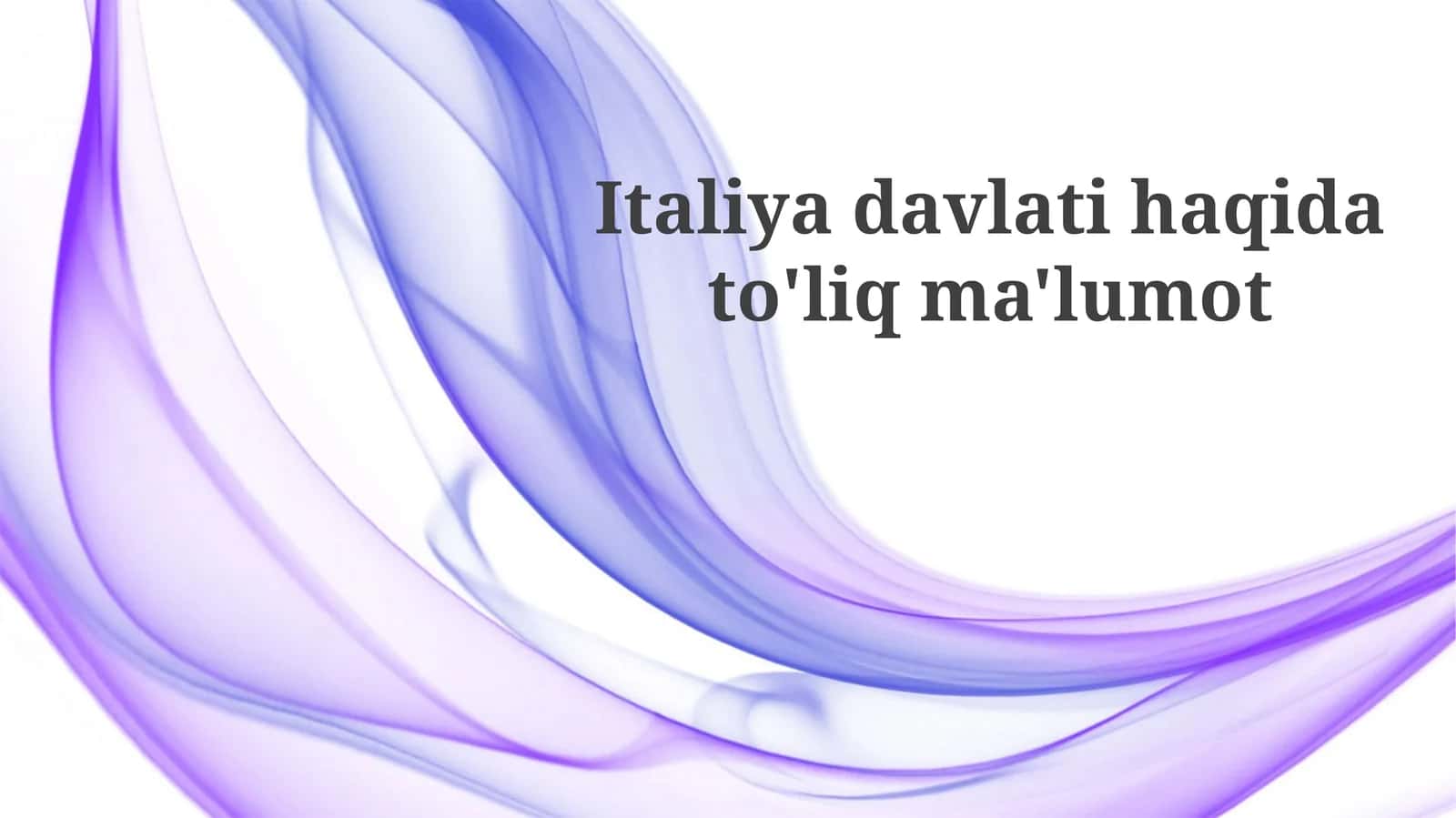 Italiya davlati haqida to'liq ma'lumot