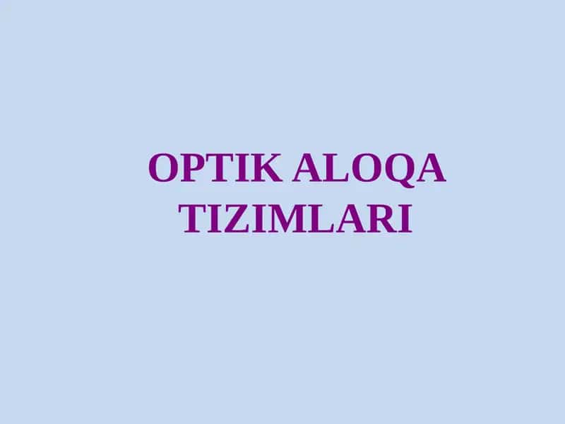 OPTIK ALOQA TIZIMLARI