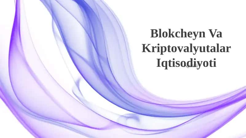 Blokcheyn Va Kriptovalyutalar Iqtisodiyoti