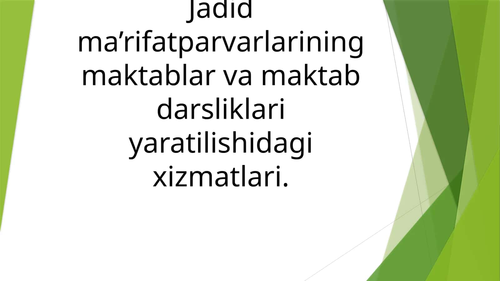 Jadid ma’rifatparvarlarining maktablar va maktab darsliklari yaratilishidagi xizmatlari