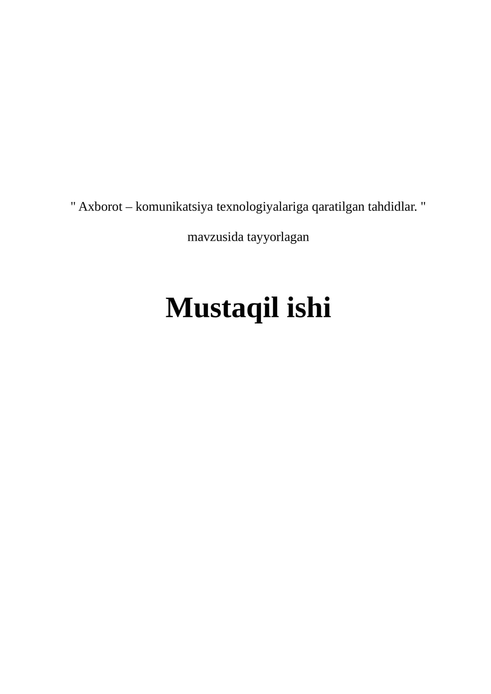 Axborot – kommunikatsiya texnologiyalariga qaratilgan tahdidlar
