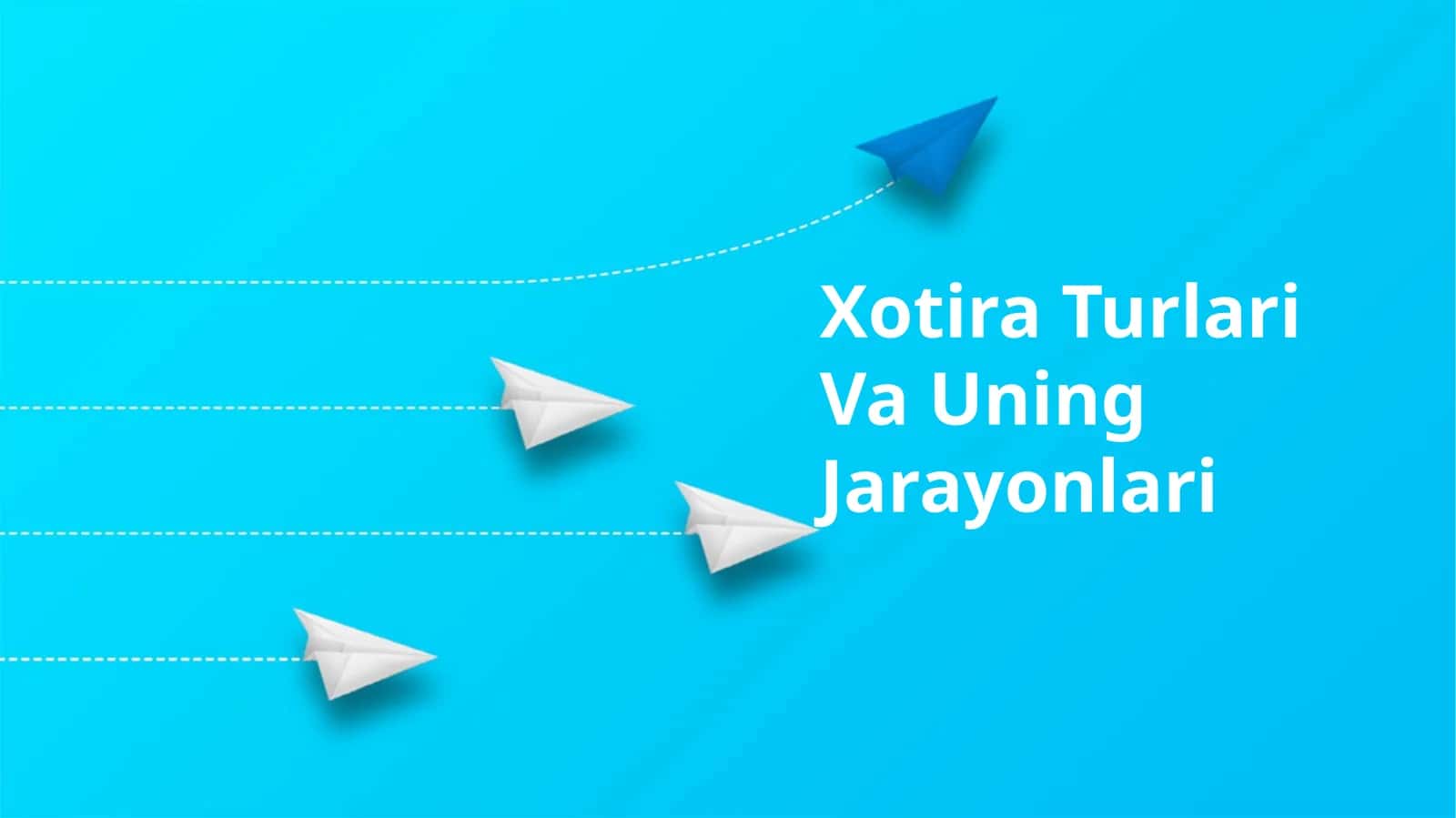 Xotira Turlari Va Uning Jarayonlari