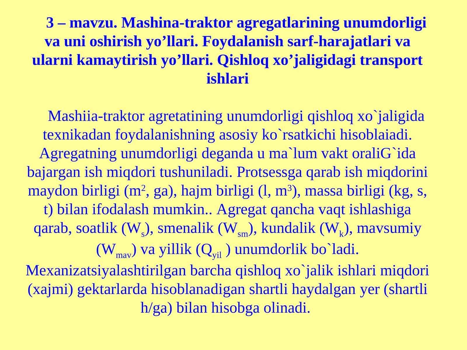 Mashina-traktor agregatlarining unumdorligi va uni oshirish yo’llari. Foydalanish sarf-harajatlari va ularni kamaytirish yo’llari. Qishloq xo’jaligidagi transport ishlari