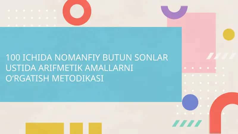 Nomanfiy butun sonlar ustida arifmetik amallarni oʻrgatish metodikasi