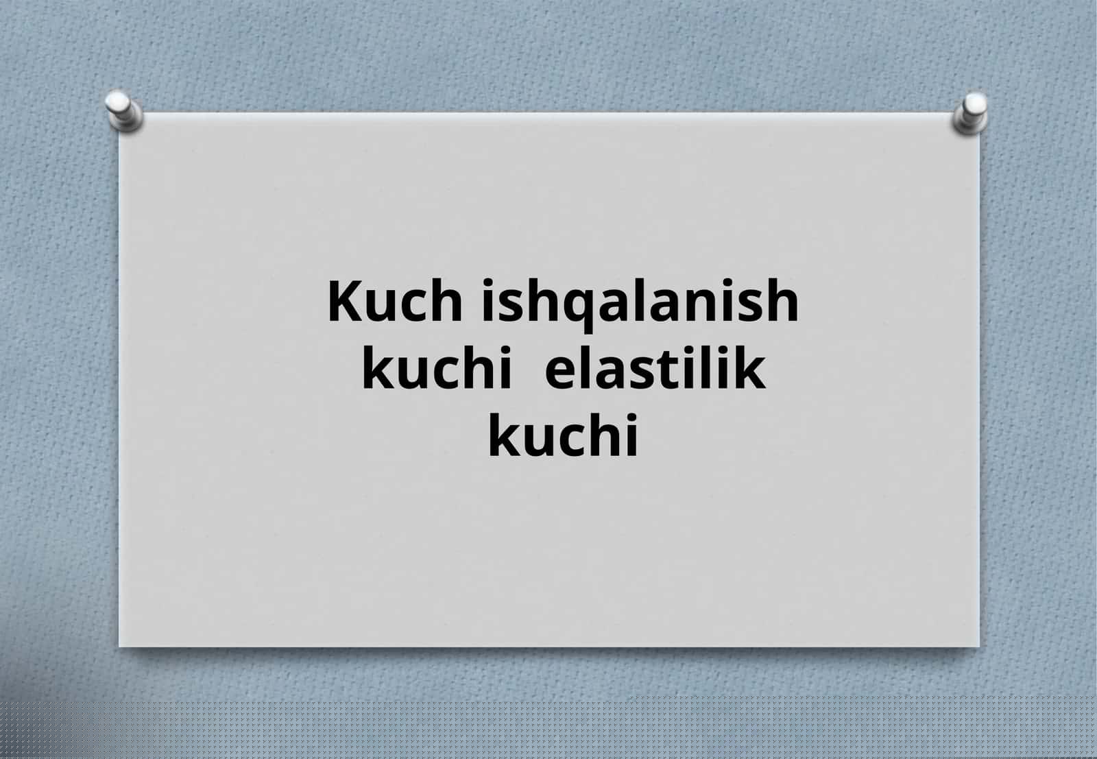 Kuch ishqalanish kuchi elastilik kuchi
