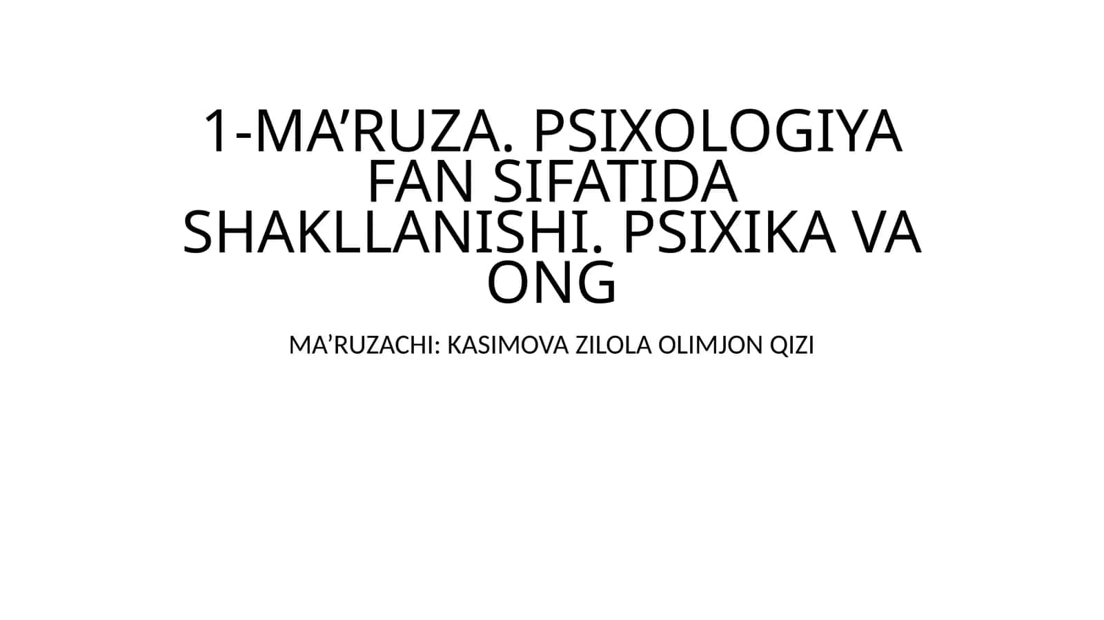 MA’RUZA. PSIXOLOGIYA FAN SIFATIDA SHAKLLANISHI. PSIXIKA VA ONG