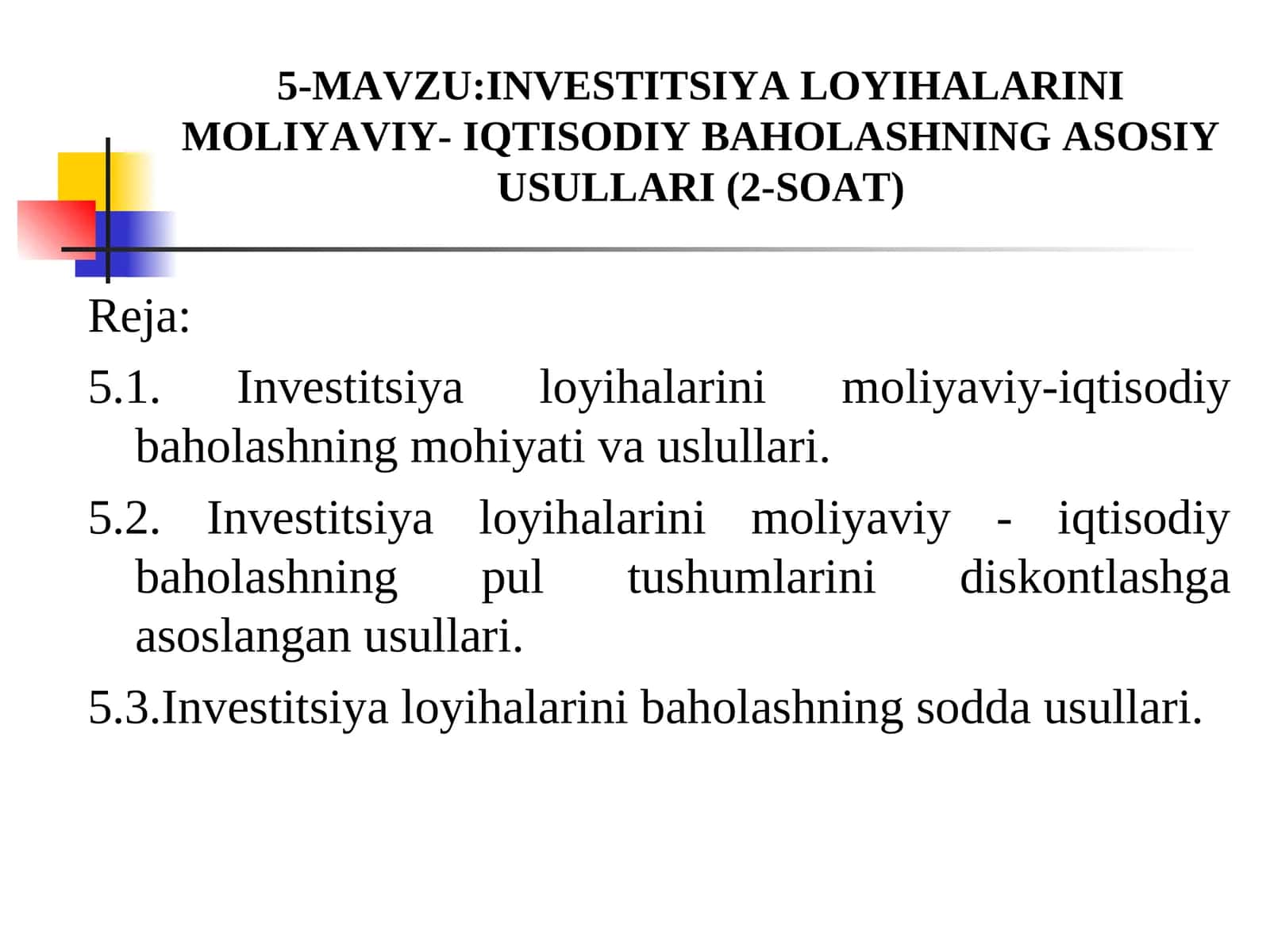 INVESTITSIYA LOYIHALARINI MOLIYAVIY-IQTISODIY BAHOLASHNING ASOSIY USULLARI