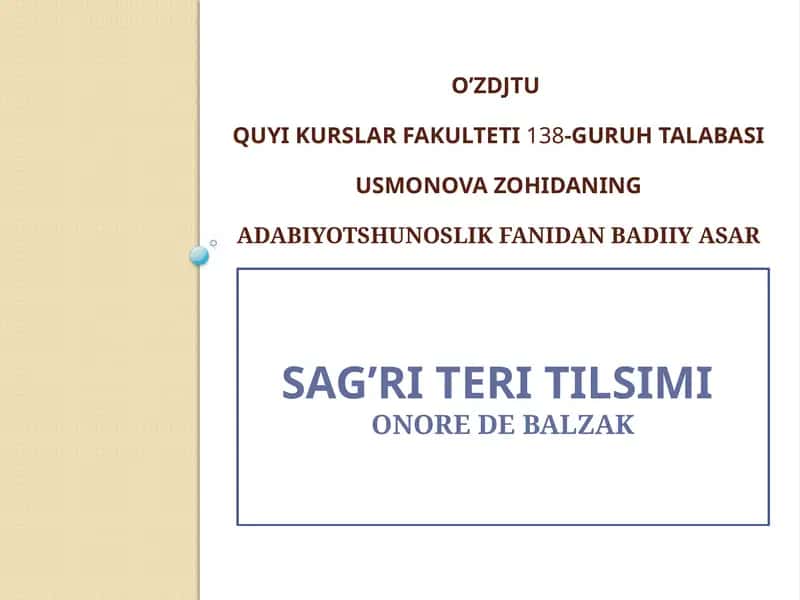 Usmonovazohida NING ADABIYOT SHUNOSLIK FANIDAN BADIIYA SAR TAHLILI SAG’RI TERI TILSIMI ONORE DE BALZAK