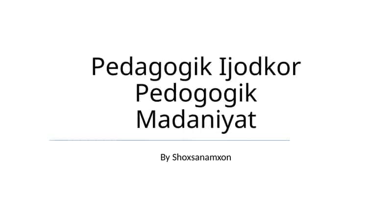 Pedagogik Ijodkor Pedogogik Madaniyat