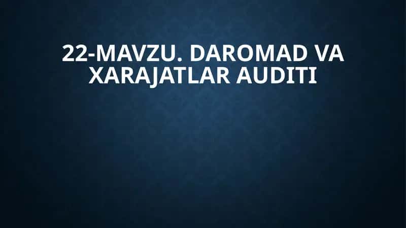 DAROMAD VA XARAJATLAR AUDITI