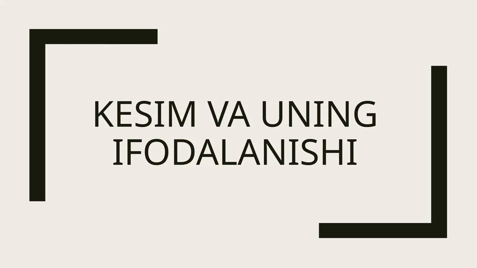 Kesim va uning ifodalanishi