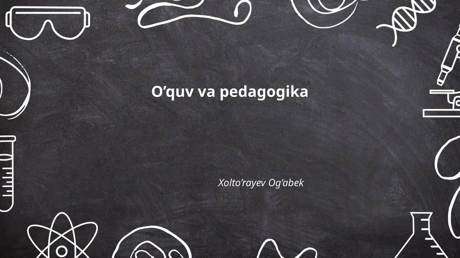 O’quv va pedagogika