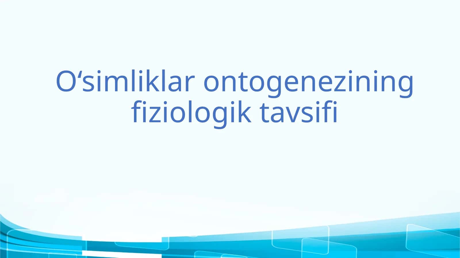 O‘simliklar ontogenezining fiziologik tavsifi