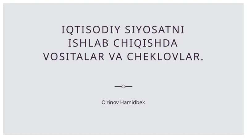 Iqtisodiy siyosatni ishlab chiqishda vositalar va cheklovlar