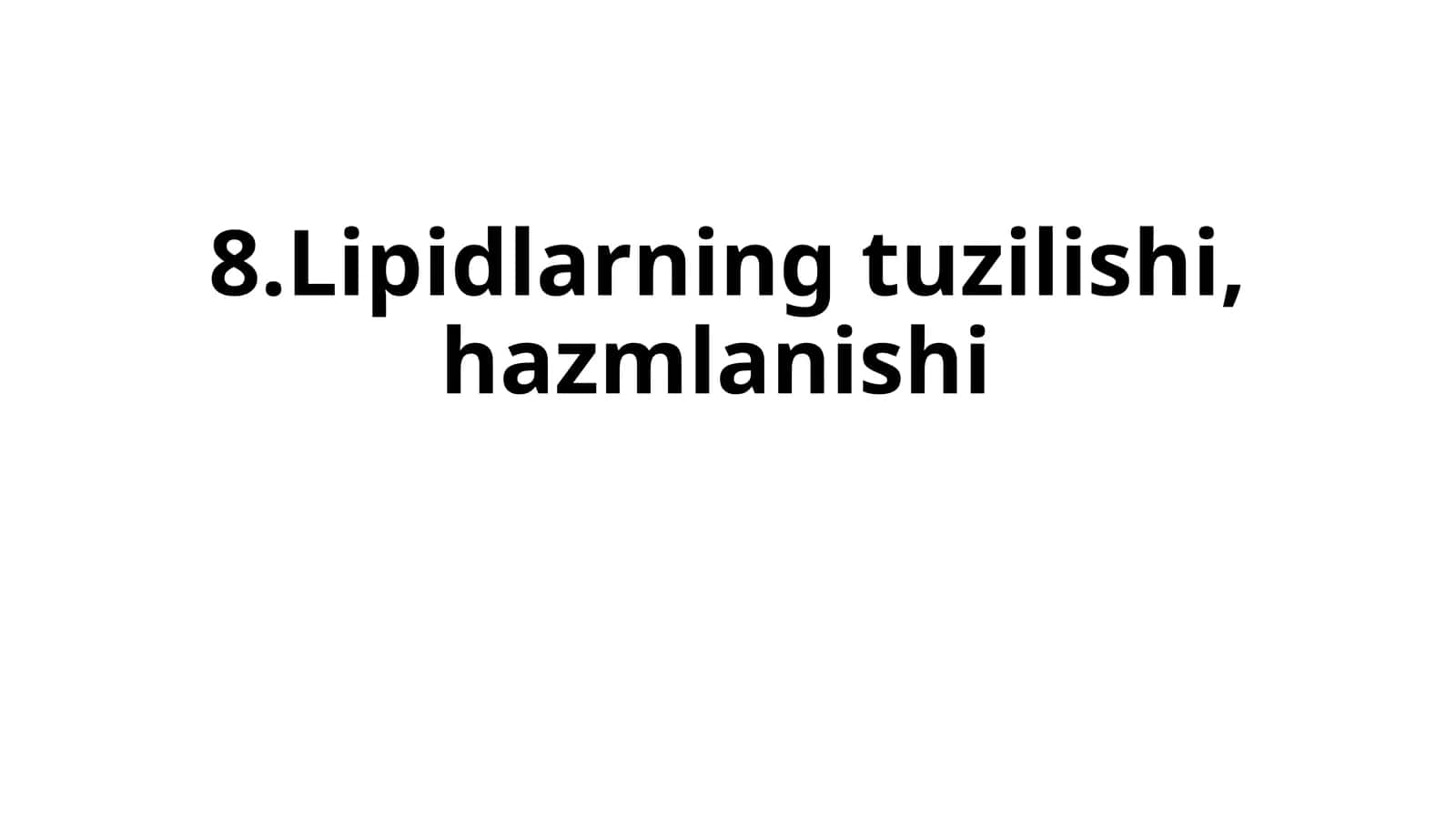 Lipidlarning tuzilishi, hazmlanishi