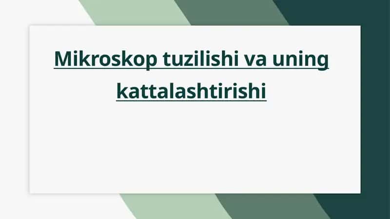 Mikroskop tuzilishi va uning kattalashtirishi