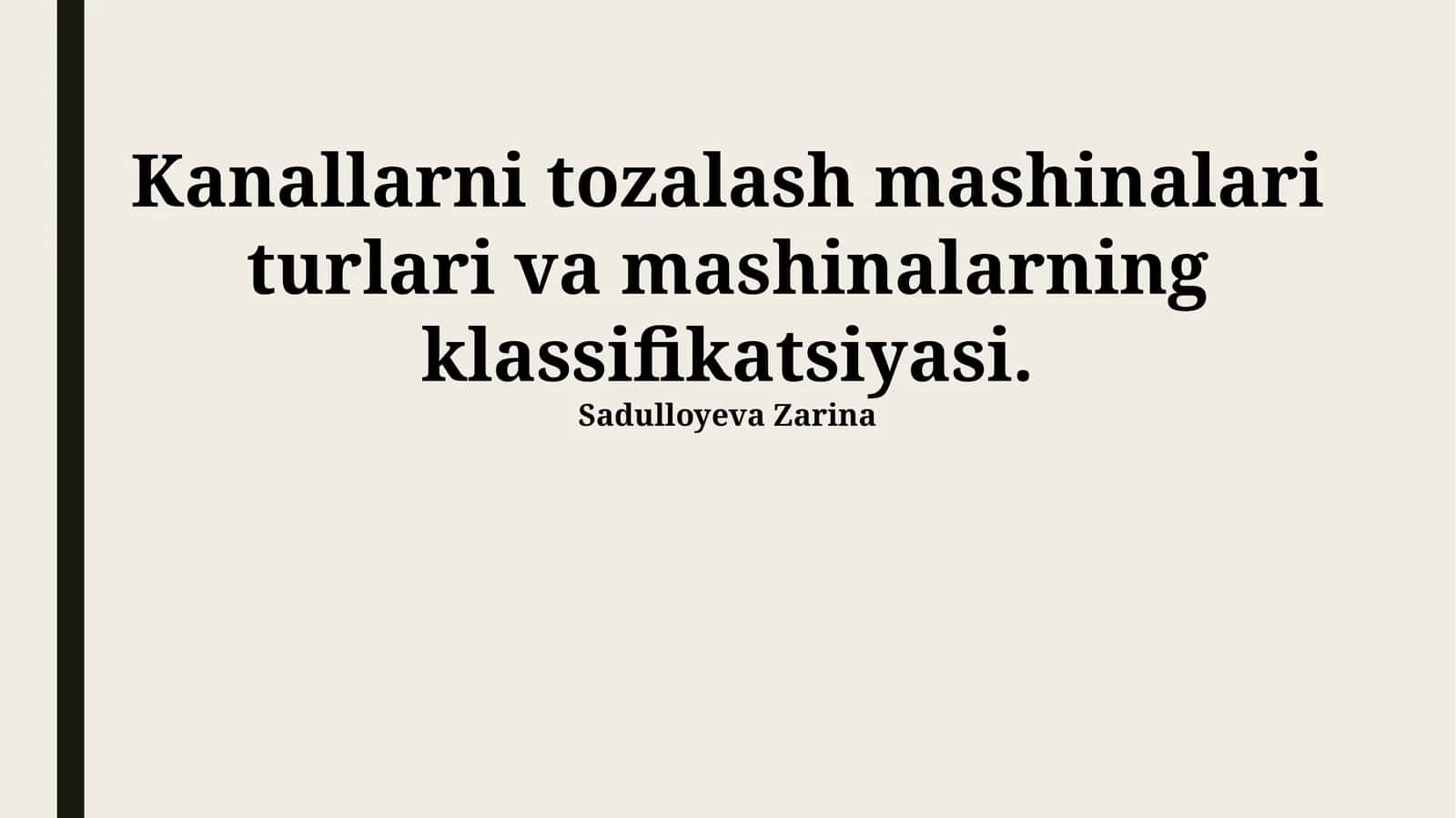 Kanallarni tozalash mashinalari turlari va mashinalarning klassifikatsiyasi