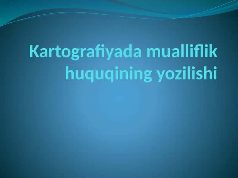 Kartografiyada mualliflik huquqining yozilishi