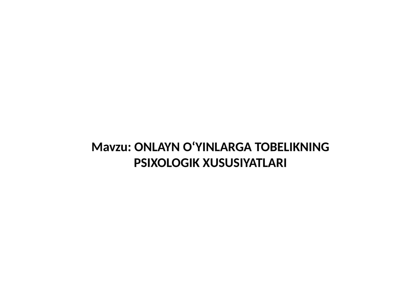 ONLAYN O‘YINLARGA TOBELIKNING PSIXOLOGIK XUSUSIYATLARI