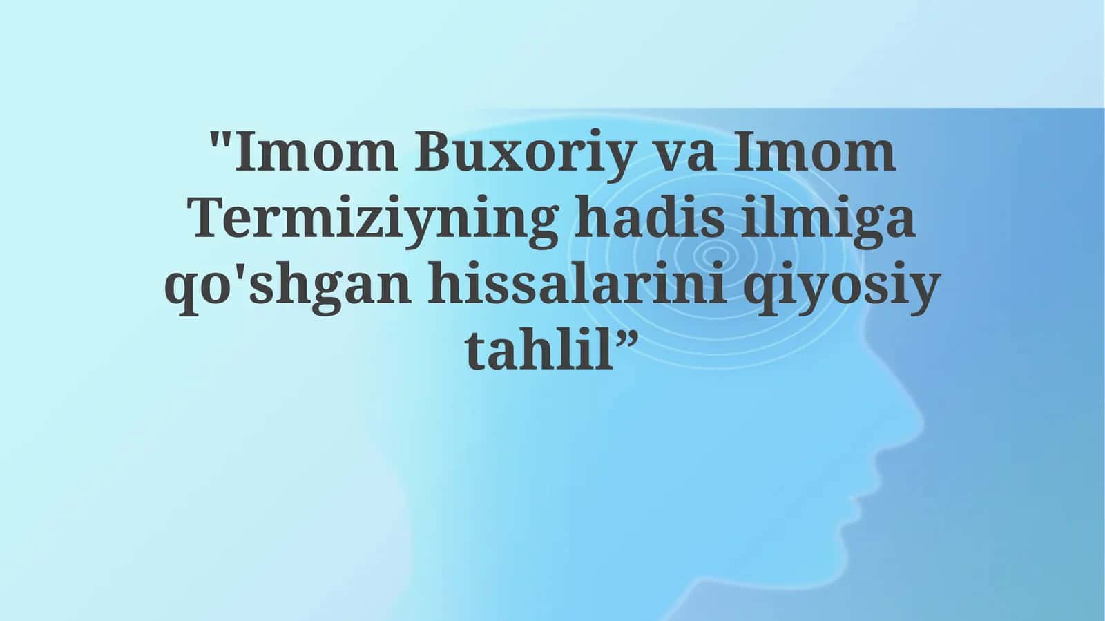 Imom al-Buxoriy va Imom at-Termiziy: Hayot yo‘li va ilmiy meros