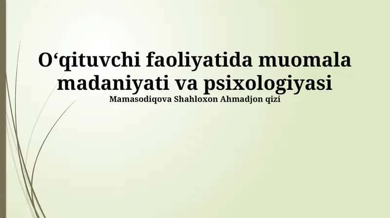 Oʻqituvchi faoliyatida muomala madaniyati va psixologiyasi