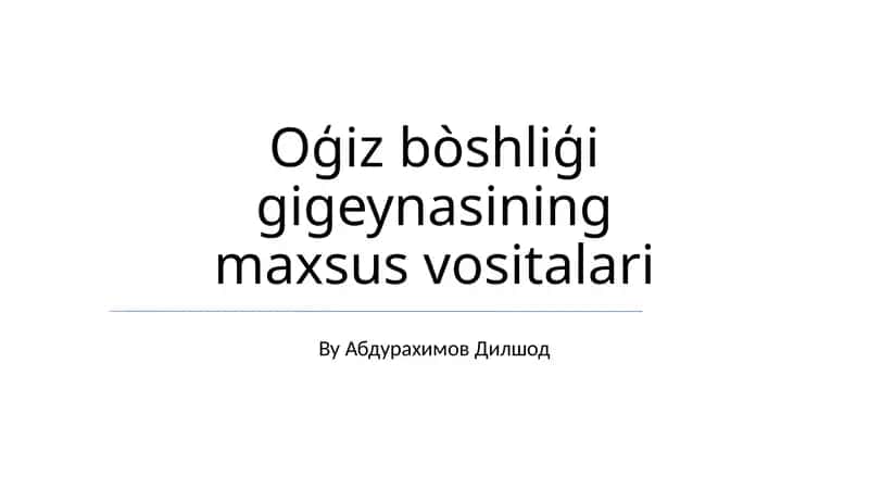 Oģiz bòshliģi gigeynasining maxsus vositalari
