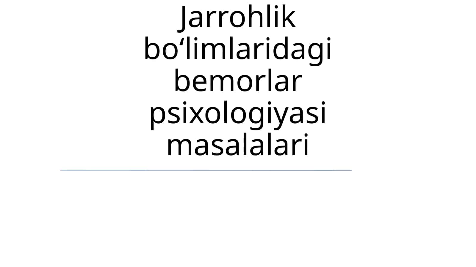 Jarrohlik boʻlimlaridagi bemorlar psixologiyasi masalalari