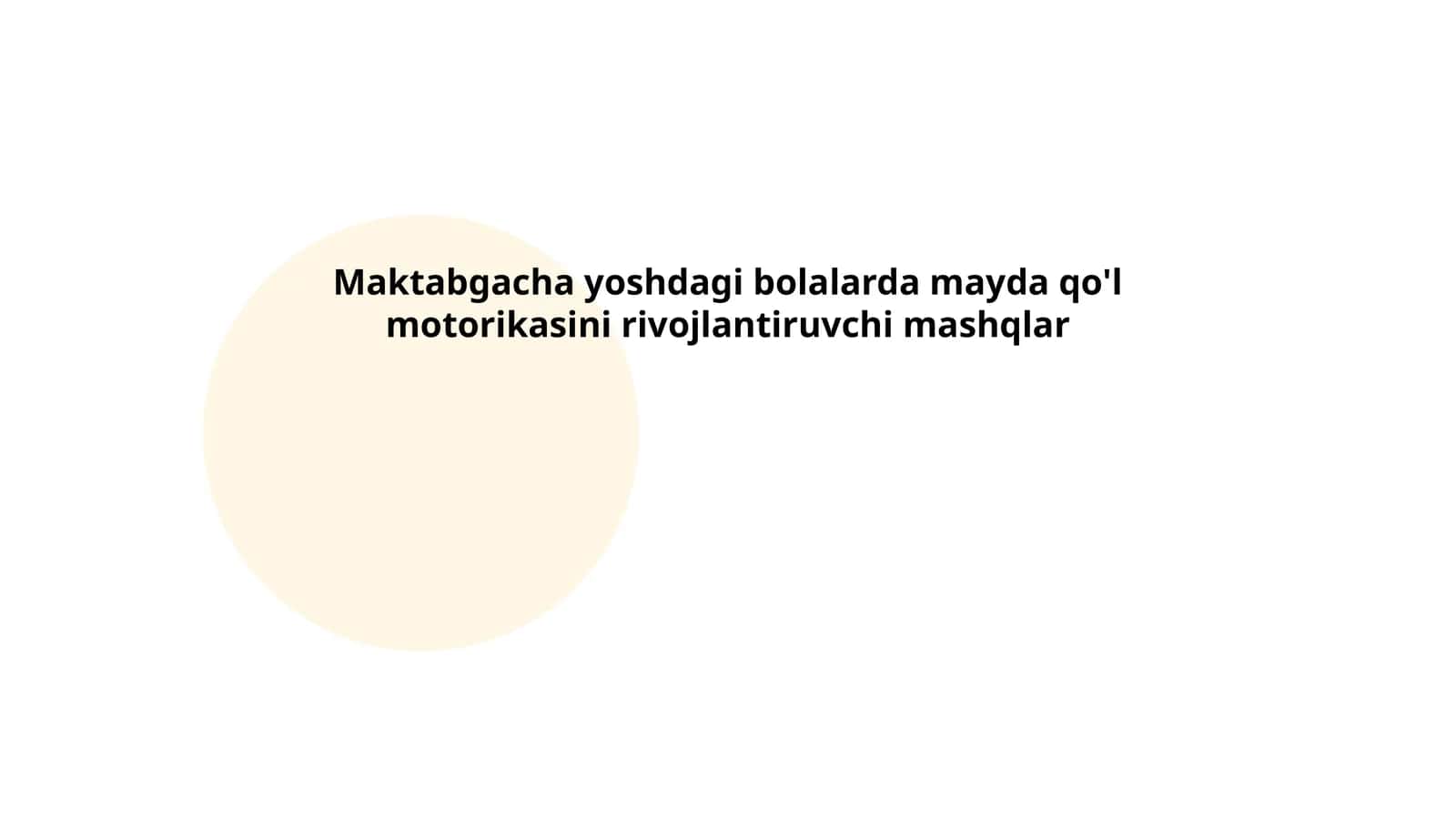 Maktabgacha yoshdagi bolalarda mayda qo'l motorikasini rivojlantiruvchi mashqlar