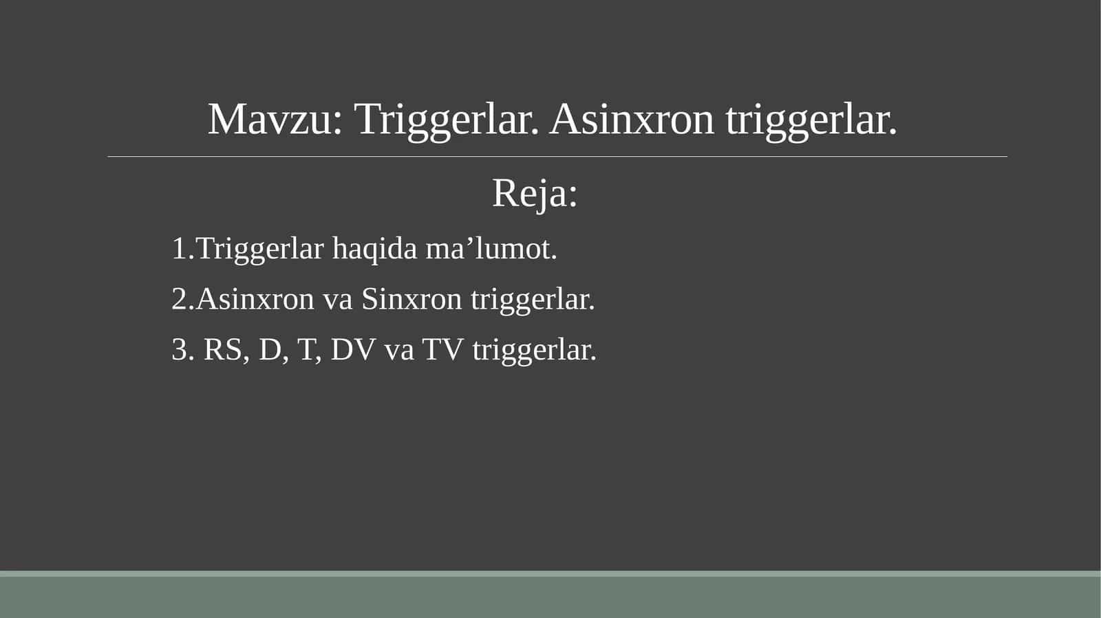 Triggerlar. Asinxron triggerlar