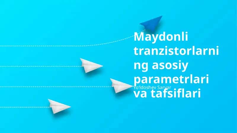 Maydonli Tranzistorlarning Asosiy Parametrlari