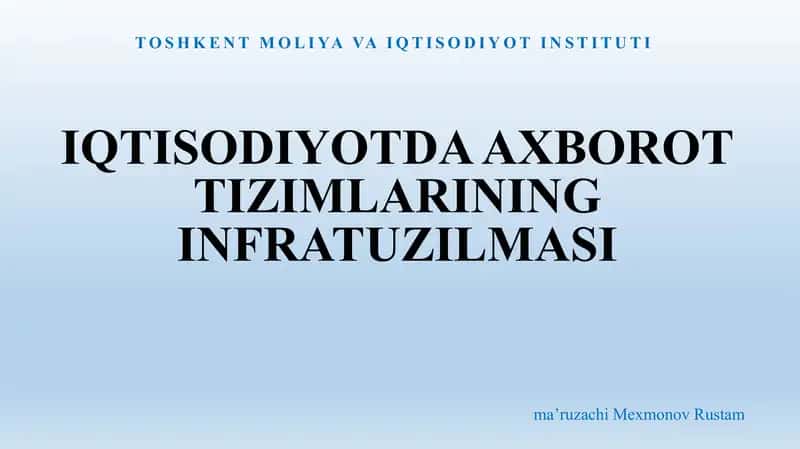 IQTISODIYOTDA AXBOROT TIZIMLARININGINFRATUZILMASI