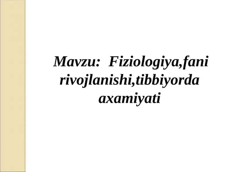 Fiziologiya, fanirivojlanishi, tibbiyorda axamiyati
